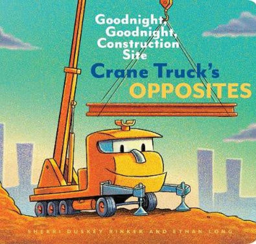 Books, Toys & Gifts Publishers Distribution LTD Board Books | Goodnight Goodnight Construction Site: Crane Truck'S Opposites